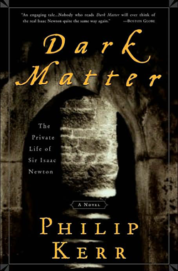 Dark Matter: The Private Life of Sir Isaac Newton: A Novel Book Cover